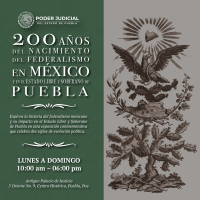 200 Años de Nacimiento del Federalismo en México y en el Estado Libre y Soberano de Puebla