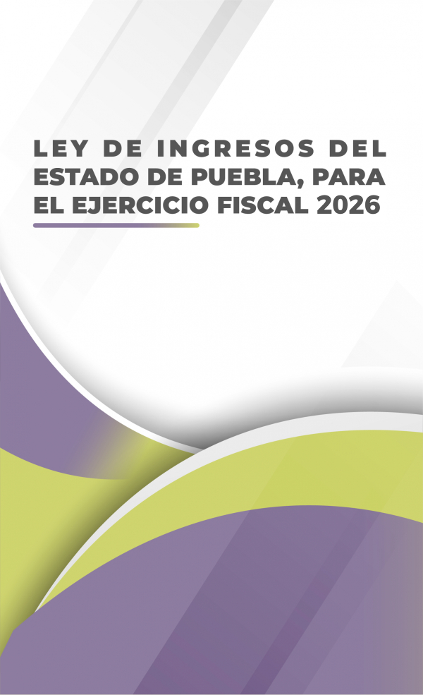Ley de Ingresos del Estado de Puebla, para el Ejercicio Fiscal 2026